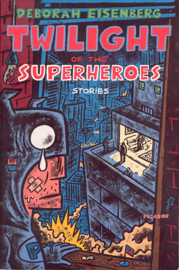 Deborah Eisenberg: Twilight of the Superheroes (Paperback, 2007, Picador)
