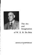 Arnold Rampersad: The art and imagination of W. E. B. Du Bois (1976, Harvard University Press)