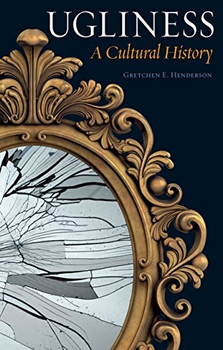 Gretchen E. Henderson: Ugliness (Paperback, 2018, Reaktion Books)