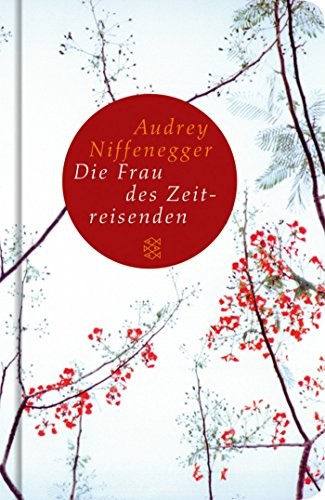 Audrey Niffenegger: Die Frau des Zeitreisenden (Hardcover, 2012, FISCHER Taschenbuch)