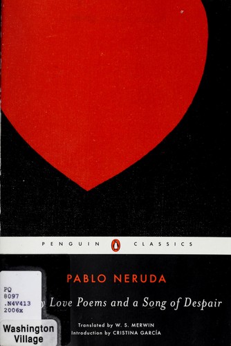 Pablo Neruda: Twenty love poems and a song of despair (2006, Penguin Books)
