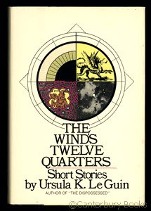 Ursula K. Le Guin: The  wind's twelve quarters (1975, Harper & Row)