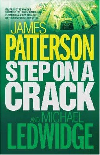 James Patterson, Michael Ledwidge: Step on a Crack (Paperback, 2007, Headline Publishing Group)