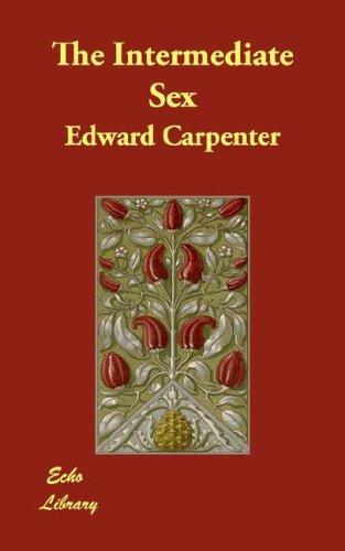 Edward Carpenter: The Intermediate Sex