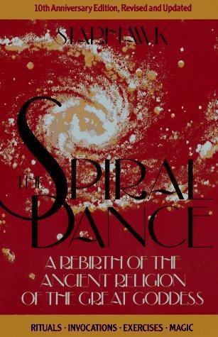 Starhawk: The Spiral Dance: A Rebirth of the Ancient Religion of the Great Goddess (1999)