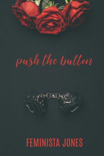 Feminista Jones: Push The Button (Paperback, 2019, Independently Published, Independently published)