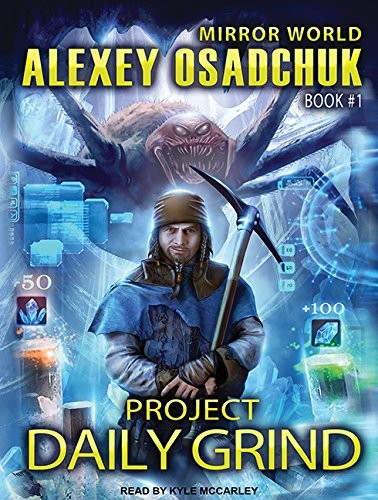 Kyle McCarley, Alexey Osadchuk: Project Daily Grind (AudiobookFormat, 2016, Tantor Audio)