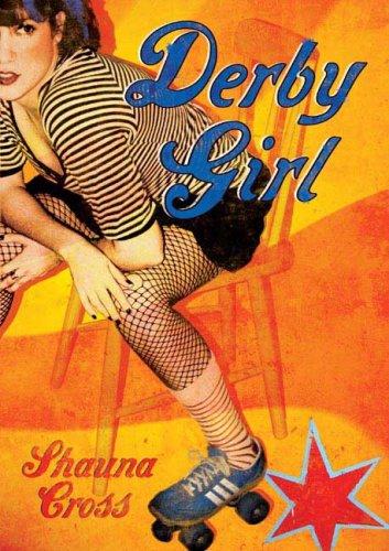 Shauna Cross: Derby Girl (Hardcover, 2007, Henry Holt and Co. (BYR))