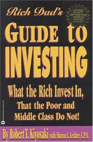 Robert T. Kiyosaki, Sharon L. Lechter: Rich dad's guide to investing (2000, Warner Books)