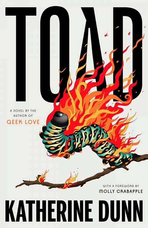 Katherine Dunn, Molly Crabapple: Toad (2022, Farrar, Straus & Giroux)