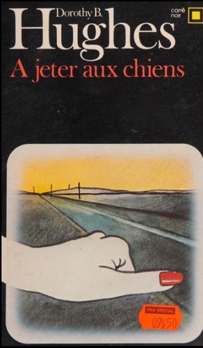 Dorothy B. Hughes: A jeter aux chiens (Paperback, French language, 1964, Gallimard)