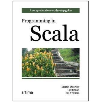 Martin Odersky: Programming in Scala (2008)