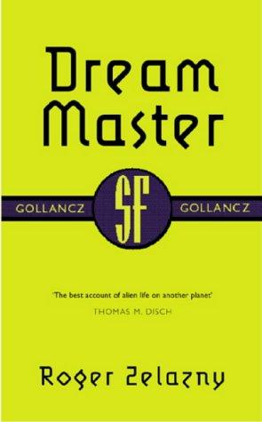 Roger Zelazny: The Dream Master (Paperback, 2006, Gollancz, Orion Publishing Group, Limited)