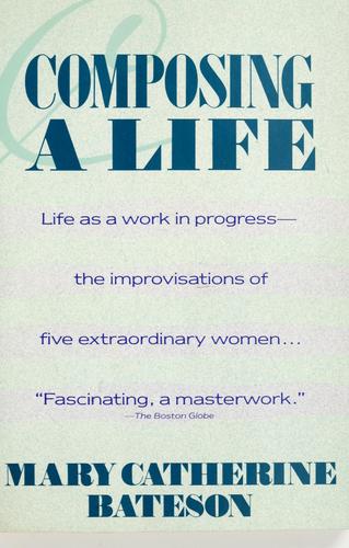 Mary Catherine Bateson: Composing a life (1990, Plume Book)