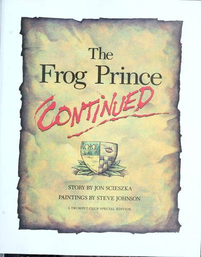 Jon Scieszka: The frog prince, continued (1992, Scholastic, Inc.)