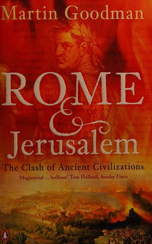 Martin Goodman: Rome and Jerusalem (2008, Penguin Books, Limited)