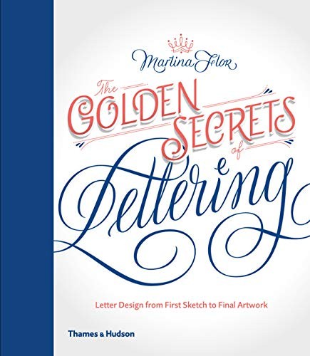 Martina Flor: The Golden Secrets of Lettering (Hardcover, 2017, Thames & Hudson Ltd)