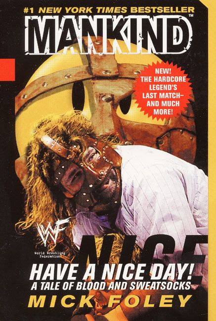 Mick Foley: Have A Nice Day! (Paperback, 2000, HarperEntertainment)