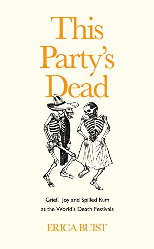 Erica Buist: This Party’s Dead (Hardcover, 2021, Unbound)