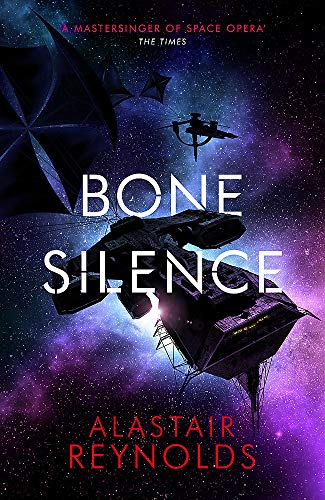 Alastair Reynolds: Bone Silence (Hardcover, 2020, Orion Publishing Group, Limited)