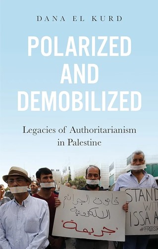 Dana El Kurd: Polarized and Demobilized (2019, C. Hurst and Company (Publishers) Limited)