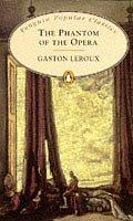 Gaston Leroux: The Phantom of the Opera (1995, Penguin Books Ltd, Penguin Books)