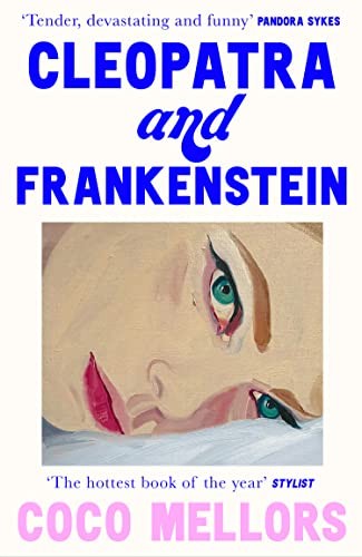 Coco Mellors: Cleopatra and Frankenstein (2023, HarperCollins Publishers Limited, HARPER COLLINS)