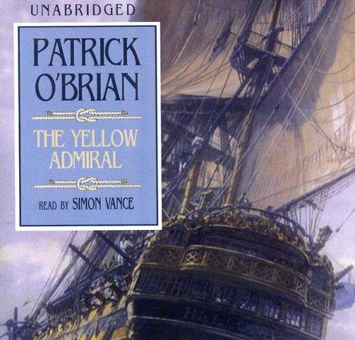 Patrick O'Brian: The Yellow Admiral (AudiobookFormat, 2007, Blackstone Audiobooks)