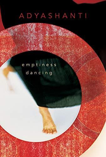 Adyashanti: Emptiness Dancing (2006)