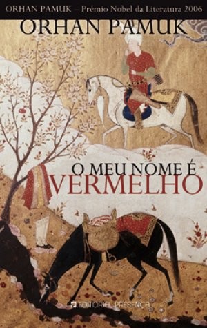 Orhan Pamuk: O meu nome é vermelho (Portuguese language, 2007, Presença)