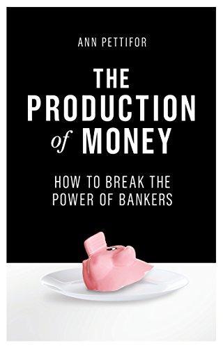 Ann Pettifor: The Production of Money: How to Break the Power of Bankers