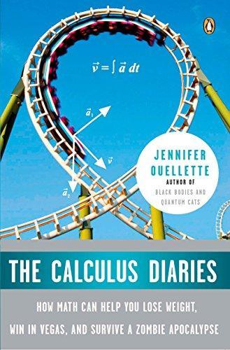 Jennifer Ouellette: The Calculus Diaries: How Math Can Help You Lose Weight, Win in Vegas, and Survive a Zombie Apocalypse (2010)