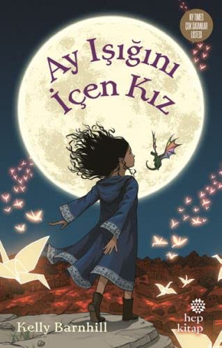 Kelly Regan Barnhill: Ay Isigini Icen Kiz (Hardcover, Hep Kitap)