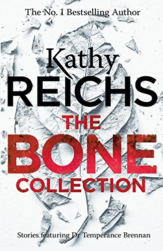 Kathy Reichs: BONE COLLECTION, THE (2017, Arrow)