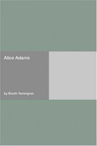 Booth Tarkington: Alice Adams (Paperback, Hard Press)