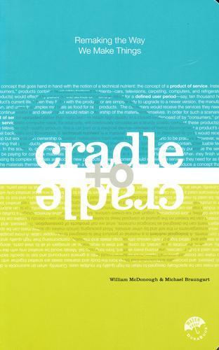 William McDonough, Michael Braungart, Michael Braungart: Cradle to Cradle (Paperback, 2002, North Point Press)