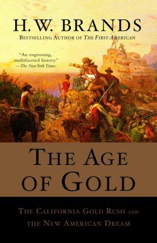 Henry William Brands: The Age of Gold (2003, Anchor)