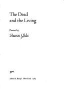 Sharon Olds: The dead and the living (1991, Knopf)