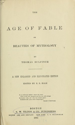 Thomas Bulfinch: The age of fable (1882, S.W. Tilton & co. [etc.], C.T. Dillingham)