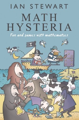 Ian Stewart: Math Hysteria: Fun and games with mathematics (OUP Oxford)