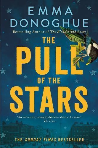 Emma Donoghue: The pull of the stars (2020, Picador, Pan Macmillan UK)