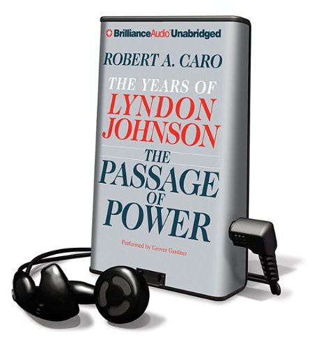 Grover Gardner, Robert A. Caro: The Passage of Power (EBook, 2012, Brilliance Audio)