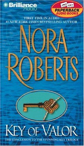 Nora Roberts: Key of Valor (Key Trilogy) (AudiobookFormat, 2004, Brilliance Audio Paperback Audiobooks)