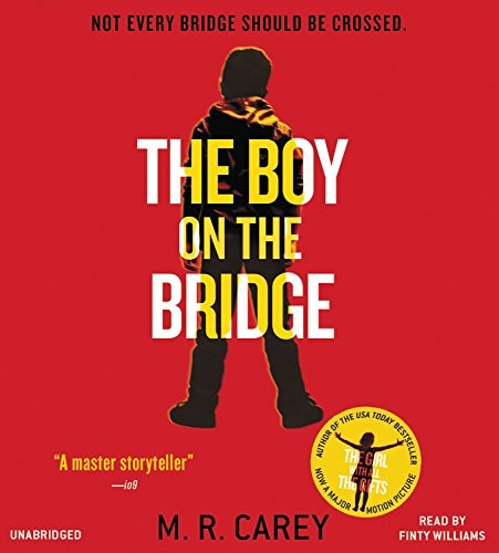 M.R. Carey: The Boy on the Bridge (AudiobookFormat, Orbit)
