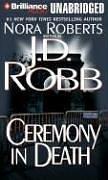 Nora Roberts: Ceremony in Death (In Death) (AudiobookFormat, 2006, Brilliance Audio on CD Unabridged, Brilliance Audio, Brand: Brilliance Audio)