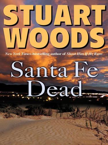 Stuart Woods: Santa Fe Dead (EBook, 2008, Penguin Group USA, Inc.)