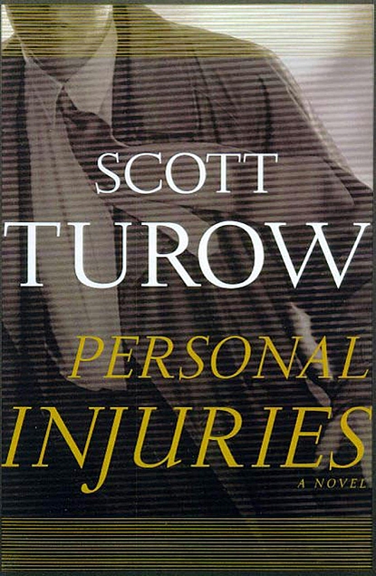 Scott Turow: Personal Injuries (Hardcover, 1999, Farrar Straus and Giroux)