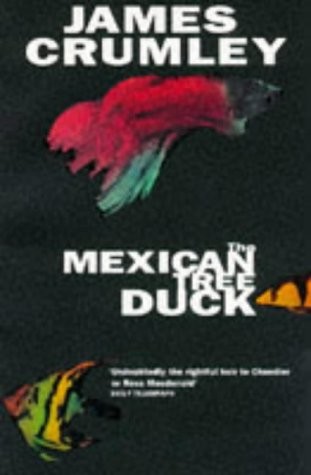 James Crumley: The Mexican tree duck (1995, Picador)