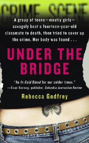 Rebecca Godfrey: Under the Bridge (Paperback, 2007, Pocket)