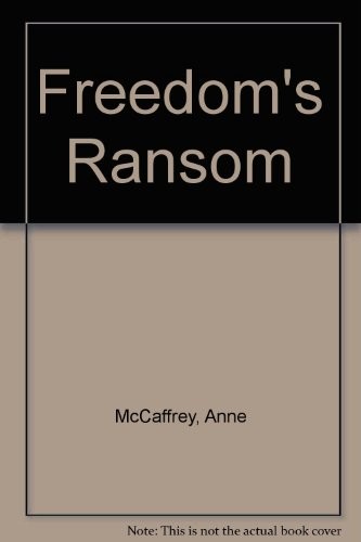 Anne McCaffrey: Freedom's Ransom (Hardcover)